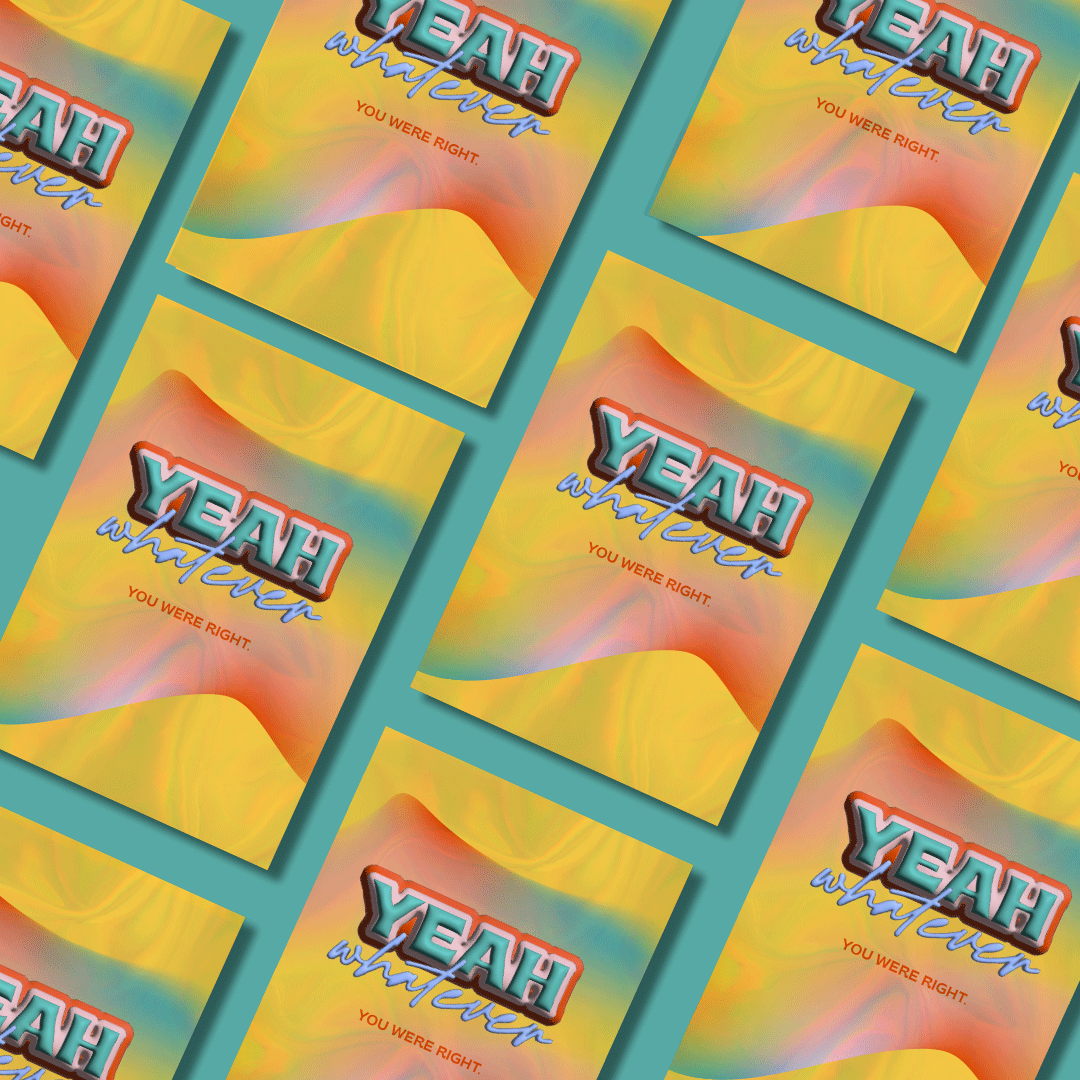 Yeah whatever, you were right Holographic Illustration Card